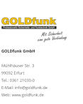 GOLDfunk GmbHMühlhäuser Str. 3 99092 Erfurt Tel.: 0361 21030-0 E-Mail: info@goldfunk.de Web: www.goldfunk.de