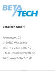 BetaTech GmbH Kronenweg 24 D-50389 Wesseling Tel.: +49 2236 33007-0 E-Mail: info@betatech.de Web: www.betatech.de