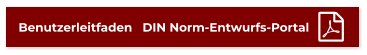 Benutzerleitfaden   DIN Norm-Entwurfs-Portal                Benutzerleitfaden   DIN Norm-Entwurfs-Portal               