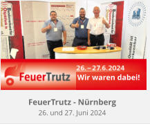 FeuerTrutz - Nürnberg 26. und 27. Juni 2024   Wir waren dabei!