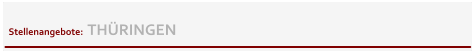 Stellenangebote:  THÜRINGEN