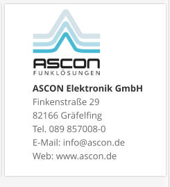 ASCON Elektronik GmbHFinkenstraße 29 82166 Gräfelfing Tel. 089 857008-0 E-Mail: info@ascon.de Web: www.ascon.de