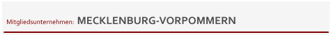 Mitgliedsunternehmen:  MECKLENBURG-VORPOMMERN