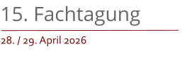 15. Fachtagung 28. / 29. April 2026