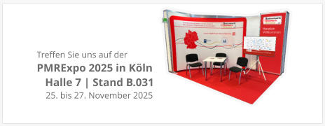 Treffen Sie uns auf derPMRExpo 2025 in Köln    Halle 7 | Stand B.031     25. bis 27. November 2025