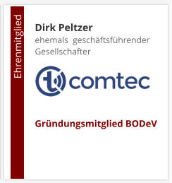 Dirk Peltzerehemals  geschäftsführender Gesellschafter     Gründungsmitglied BODeV                                        Ehrenmitglied