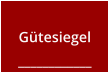 Gütesiegel____________
