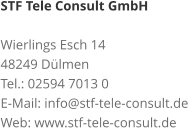 STF Tele Consult GmbH Wierlings Esch 14 48249 Dülmen Tel.: 02594 7013 0 E-Mail: info@stf-tele-consult.de Web: www.stf-tele-consult.de