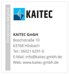 KAITEC GmbHBoschstraße 1063768 HösbachTel.: 06021 6291-0E-Mail: info@kaitec-gmbh.de Web: www.kaitec-gmbh.de                             Förderndes Mitglied