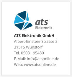ATS Elektronik GmbHAlbert-Einstein-Strasse 3 31515 Wunstorf Tel. 05031 95480 E-Mail: info@atsonline.de Web: www.atsonline.de