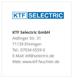 KTF Selectric GmbHAidlinger Str. 31 71139 Ehningen Tel.: 07034 6559-0 E-Mail: ktf@selectric.de Web: www.ktf-feuchter.de