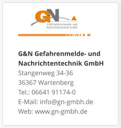 G&N Gefahrenmelde- und Nachrichtentechnik GmbH Stangenweg 34-36 36367 Wartenberg Tel.: 06641 91174-0 E-Mail: info@gn-gmbh.de Web: www.gn-gmbh.de