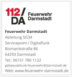 Feuerwehr DarmstadtAbteilung SG34 Servicepoint / DigitalfunkBismarckstraße 8664293 DarmstadtTel.: 06151 780 1122gebaeudefunk-feuerwehr@darmstadt.deWeb: www.feuerwehr-darmstadt.de