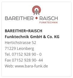 BAREITHER+RAISCH Funktechnik GmbH & Co. KGHertichstrasse 52 71229 Leonberg Tel. 07152 928 90 - 0 Fax 07152 928 90- 44 Web: www.bara-funk.de