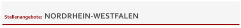 Stellenangebote:  NORDRHEIN-WESTFALEN