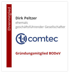 Dirk Peltzerehemals  geschäftsführender Gesellschafter     Gründungsmitglied BODeV                                        Ehrenmitglied