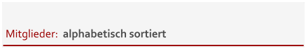 Mitglieder:  alphabetisch sortiert