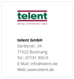 telent GmbHGerberstr. 34 71522 Backnang Tel.: 07191 900-0 E-Mail: info@telent.de Web: www.telent.de