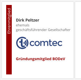 Dirk Peltzerehemals  geschäftsführender Gesellschafter     Gründungsmitglied BODeV                                        Ehrenmitglied