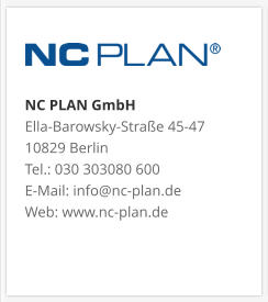 NC PLAN GmbH Ella-Barowsky-Straße 45-47 10829 Berlin Tel.: 030 303080 600 E-Mail: info@nc-plan.de Web: www.nc-plan.de