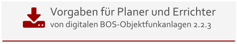 Vorgaben für Planer und Errichter von digitalen BOS-Objektfunkanlagen 2.2.3