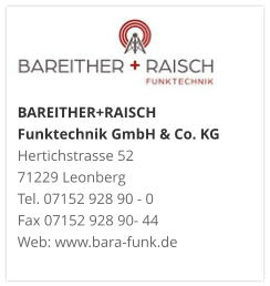 BAREITHER+RAISCH Funktechnik GmbH & Co. KGHertichstrasse 52 71229 Leonberg Tel. 07152 928 90 - 0 Fax 07152 928 90- 44 Web: www.bara-funk.de