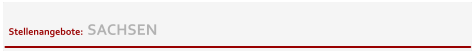 Stellenangebote:  SACHSEN
