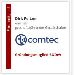 Dirk Peltzerehemals  geschäftsführender Gesellschafter     Gründungsmitglied BODeV                                        Ehrenmitglied
