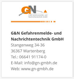 G&N Gefahrenmelde- und Nachrichtentechnik GmbH Stangenweg 34-36 36367 Wartenberg Tel.: 06641 91174-0 E-Mail: info@gn-gmbh.de Web: www.gn-gmbh.de