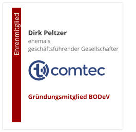 Dirk Peltzerehemals  geschäftsführender Gesellschafter     Gründungsmitglied BODeV                                        Ehrenmitglied