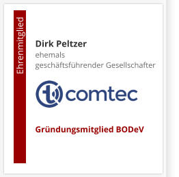Dirk Peltzerehemals  geschäftsführender Gesellschafter     Gründungsmitglied BODeV                                        Ehrenmitglied