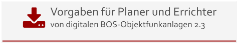 Vorgaben für Planer und Errichter von digitalen BOS-Objektfunkanlagen 2.3