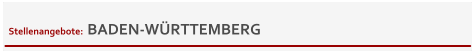 Stellenangebote:  BADEN-WÜRTTEMBERG