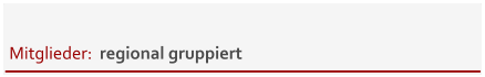 Mitglieder:  regional gruppiert