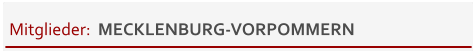 Mitglieder:  MECKLENBURG-VORPOMMERN