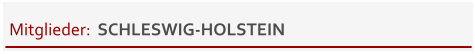 Mitglieder:  SCHLESWIG-HOLSTEIN