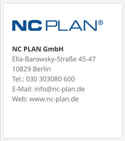 NC PLAN GmbH Ella-Barowsky-Straße 45-47 10829 Berlin Tel.: 030 303080 600 E-Mail: info@nc-plan.de Web: www.nc-plan.de