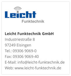 Leicht Funktechnik GmbHIndustriestraße 8 97249 Eisingen Tel.: 09306 9069-0 Fax: 09306 9069-40 E-Mail: info@leicht-funktechnik.de Web: www.leicht-funktechnik.de