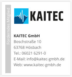 KAITEC GmbHBoschstraße 1063768 HösbachTel.: 06021 6291-0E-Mail: info@kaitec-gmbh.de Web: www.kaitec-gmbh.de                             Förderndes Mitglied