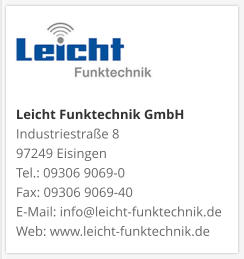 Leicht Funktechnik GmbHIndustriestraße 8 97249 Eisingen Tel.: 09306 9069-0 Fax: 09306 9069-40 E-Mail: info@leicht-funktechnik.de Web: www.leicht-funktechnik.de