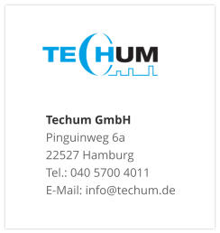 Techum GmbH Pinguinweg 6a 22527 Hamburg Tel.: 040 5700 4011 E-Mail: info@techum.de