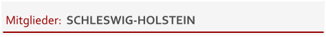 Mitglieder:  SCHLESWIG-HOLSTEIN