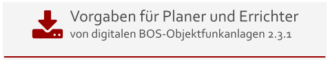 Vorgaben für Planer und Errichter von digitalen BOS-Objektfunkanlagen 2.3.1