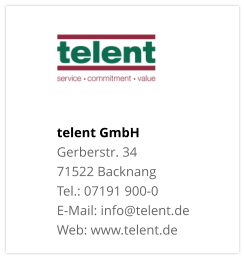 telent GmbHGerberstr. 34 71522 Backnang Tel.: 07191 900-0 E-Mail: info@telent.de Web: www.telent.de