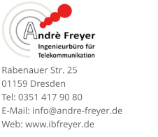 Rabenauer Str. 25  01159 Dresden Tel: 0351 417 90 80 E-Mail: info@andre-freyer.de  Web: www.ibfreyer.de
