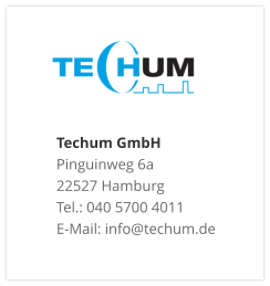 Techum GmbH Pinguinweg 6a 22527 Hamburg Tel.: 040 5700 4011 E-Mail: info@techum.de