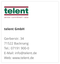 telent GmbHGerberstr. 34 71522 Backnang Tel.: 07191 900-0 E-Mail: info@telent.de Web: www.telent.de