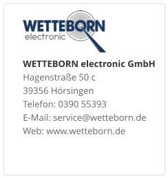 WETTEBORN electronic GmbH Hagenstraße 50 c 39356 Hörsingen Telefon: 0390 55393 E-Mail: service@wetteborn.de Web: www.wetteborn.de