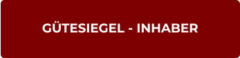 GÜTESIEGEL - INHABER