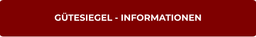GÜTESIEGEL - INFORMATIONEN